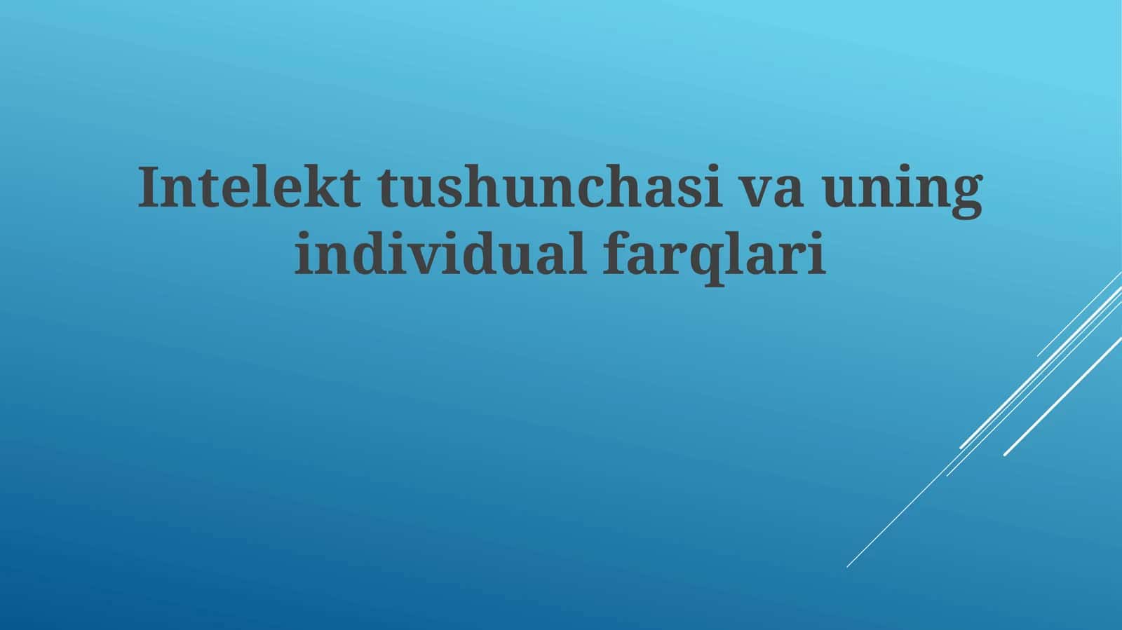 Intelekttushunchasivauningindividualfarqlari 1