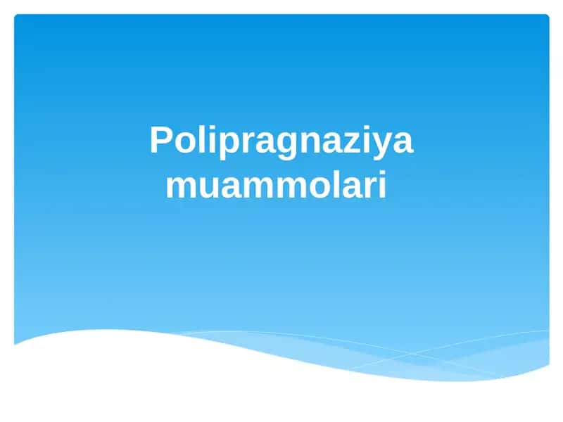 Polipragnaziya muammolari 1