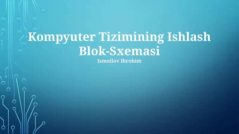 Kompyuter Tizimining Ishlash Blok-Sxemasi 1