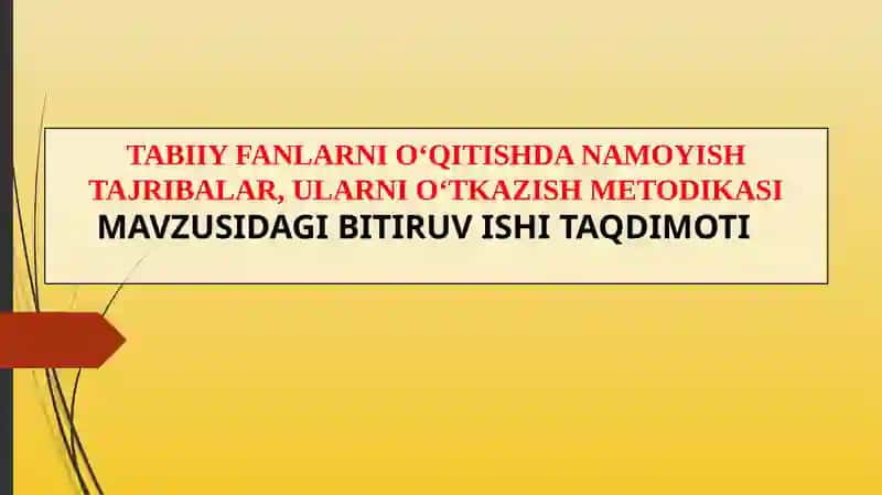 Tabiiy fanlarni o'qitishda namoyish tajribalar, ularni o'tkazish metodikasi