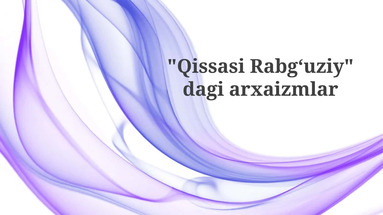 Qissasi Rabgʻuziy"dagi arxaizmlar 1