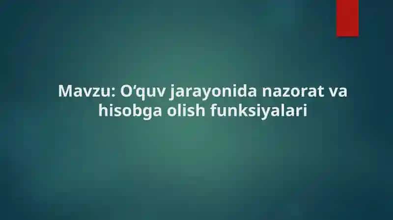 O‘quv jarayonida nazorat va hisobga olish funksiyalari