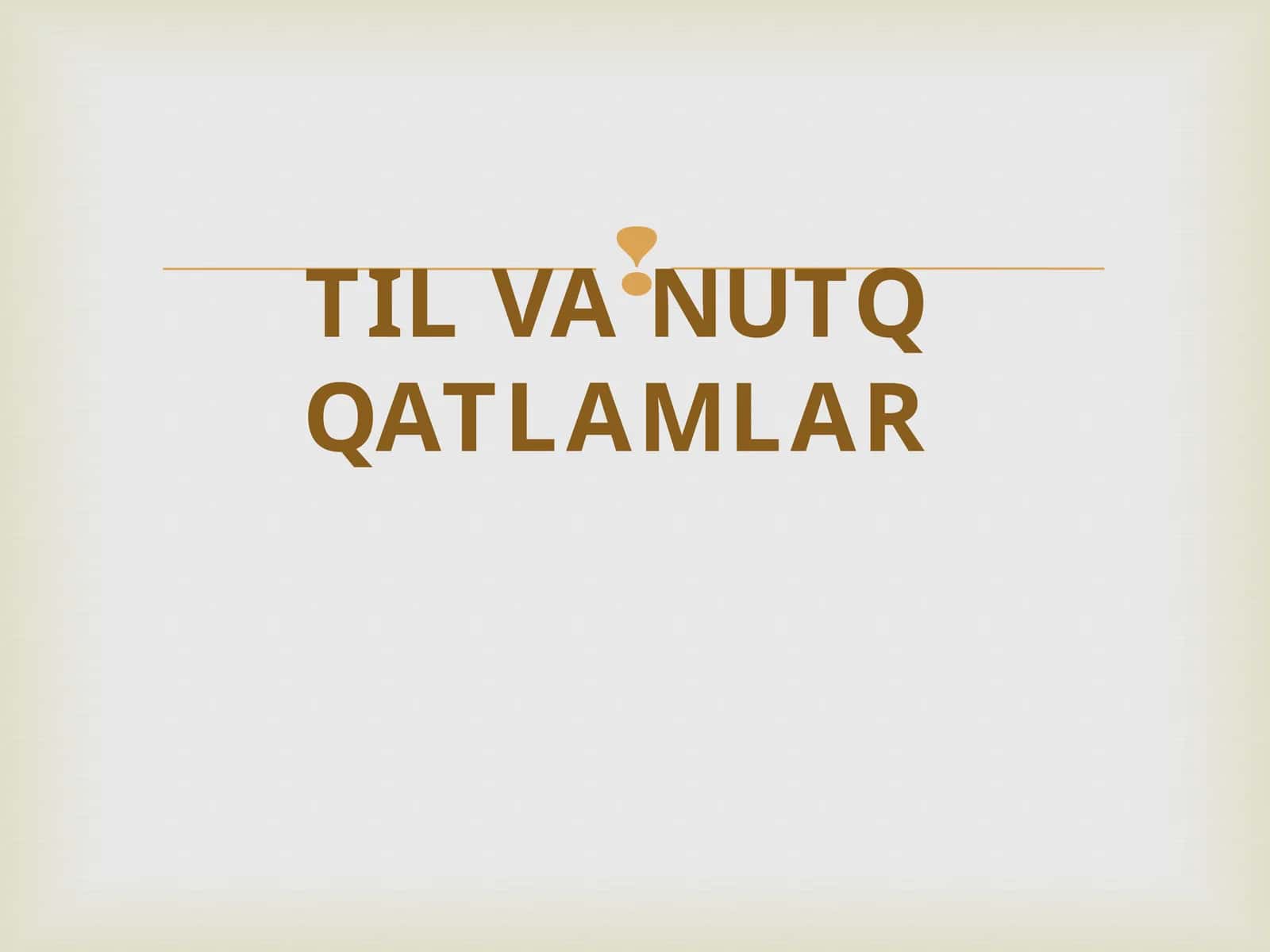 TIL VA NUTQ QATLAMLAR 1