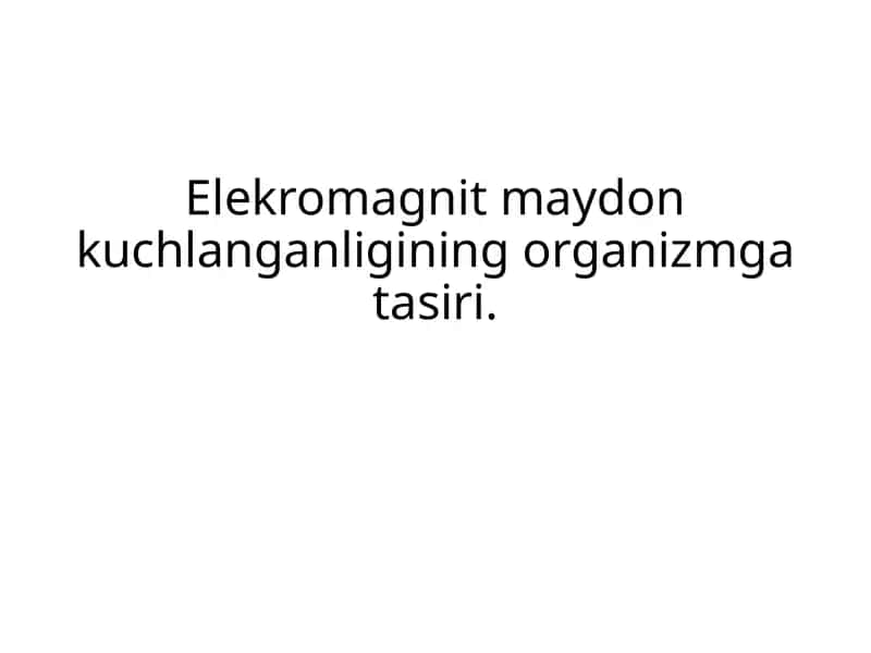 Elektromagnit maydonining organzmga ta'siri 1