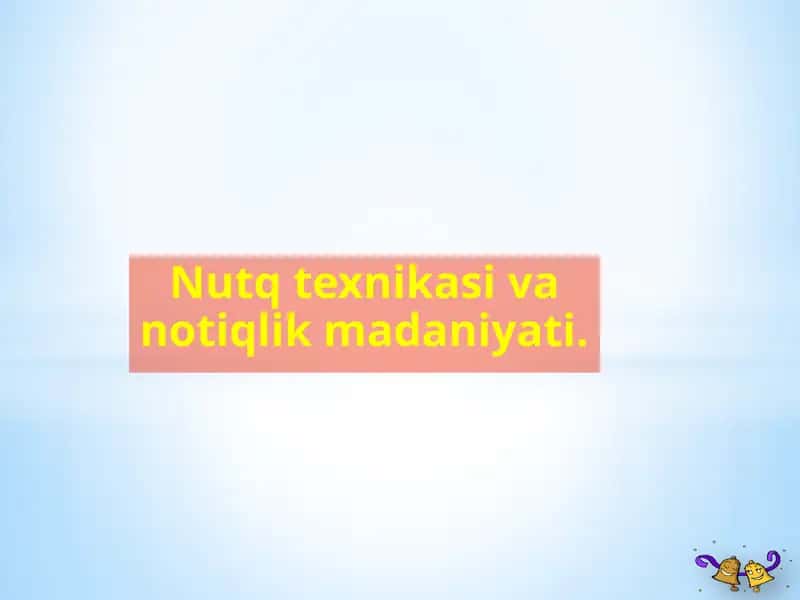 Nutq texnikasi va notiqlik madaniyati 1