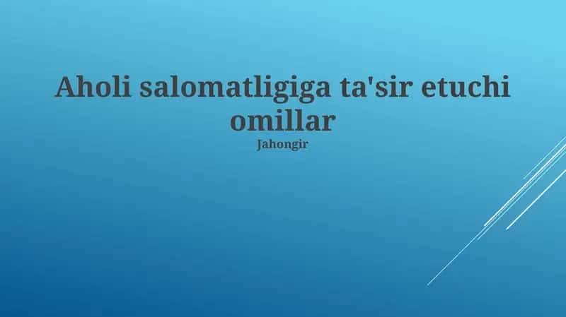 Aholi salomatligiga ta'sir etuchi omillar 1