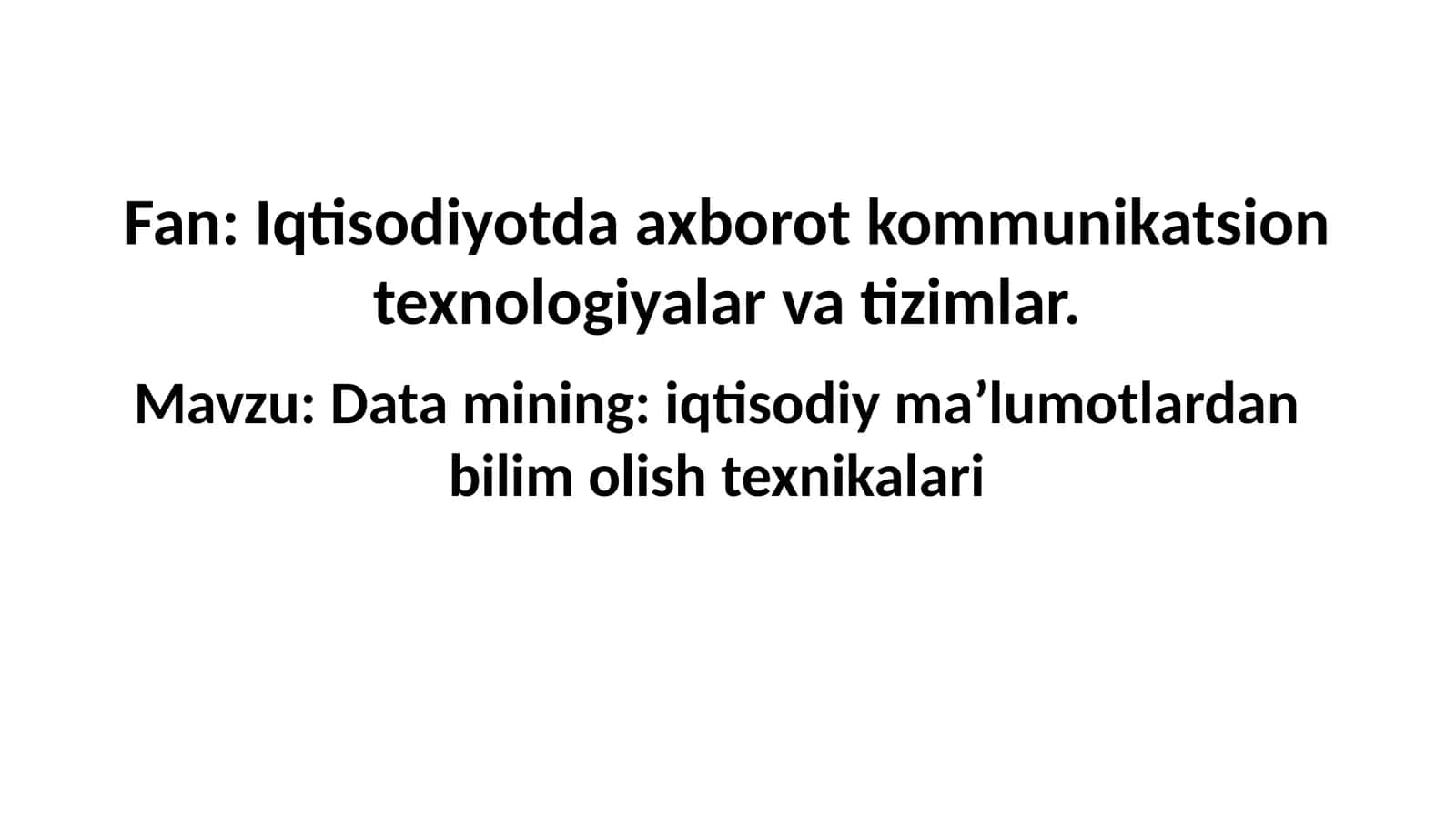 Data mining iqtisodiy ma’lumotlardan bilim olish texnikalari 1