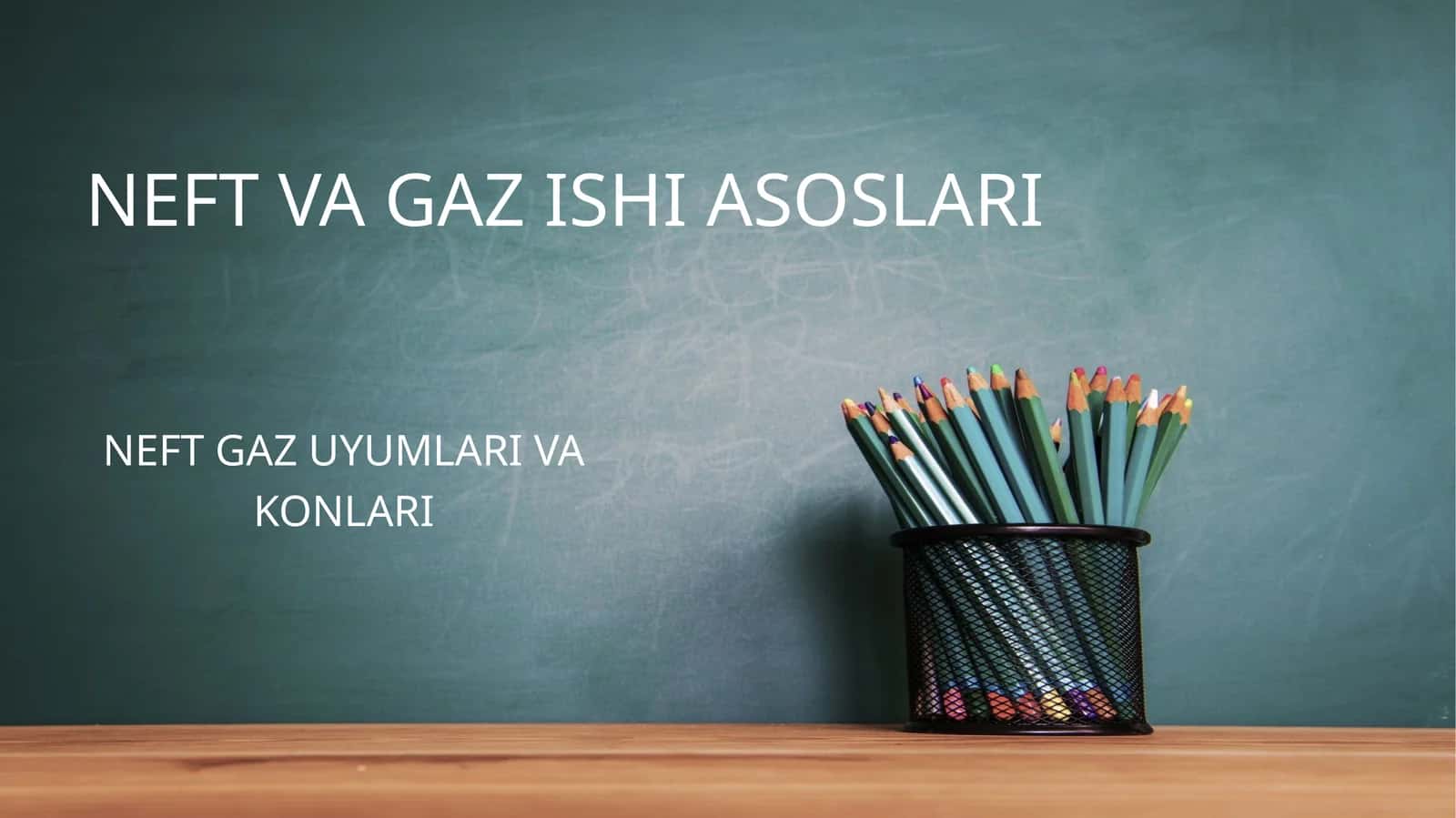 Neft va Gazi shi asoslari 1