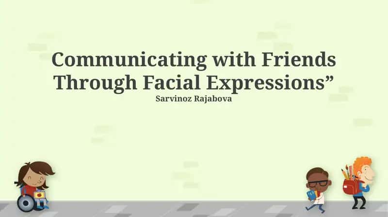 Communicating with Friends Through Facial Expressions 1