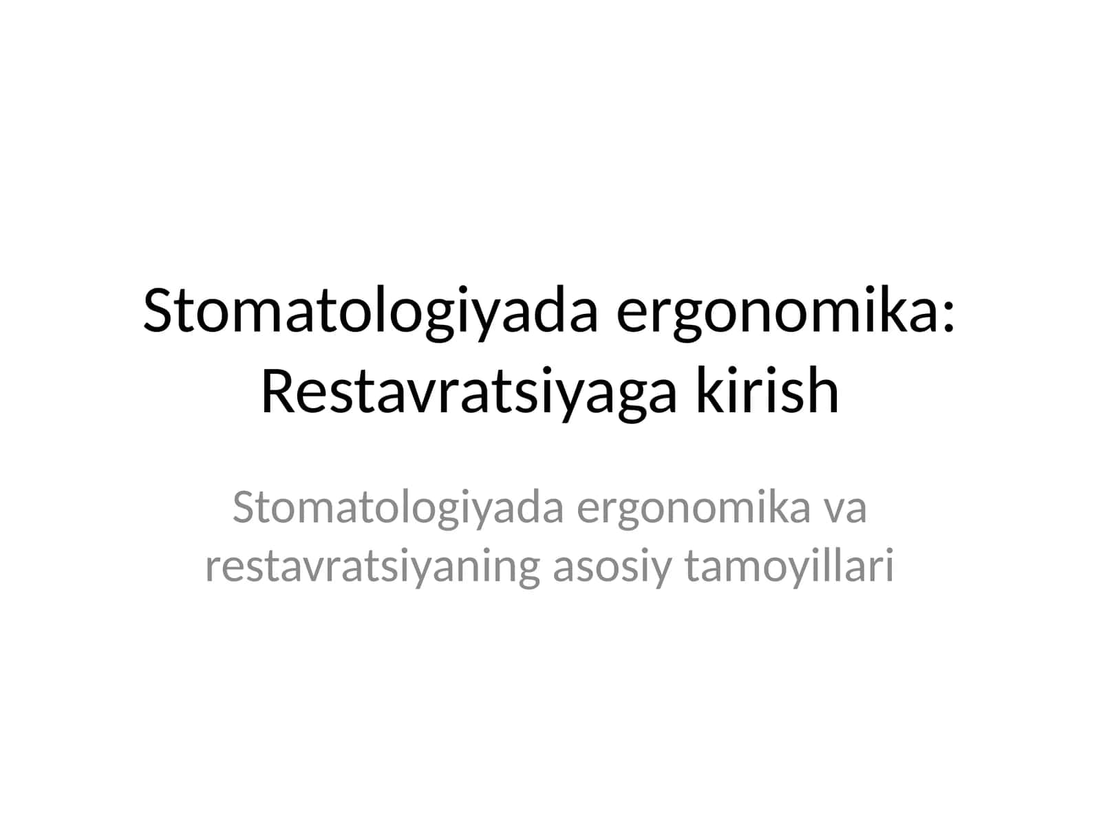 Stomatologiyada ergonomika: Restavratsiyaga kirish 1