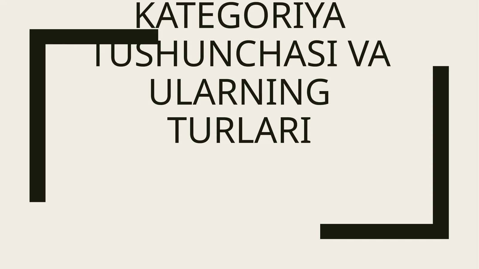 Kategoriya tushunchasi va ularning turlari 1