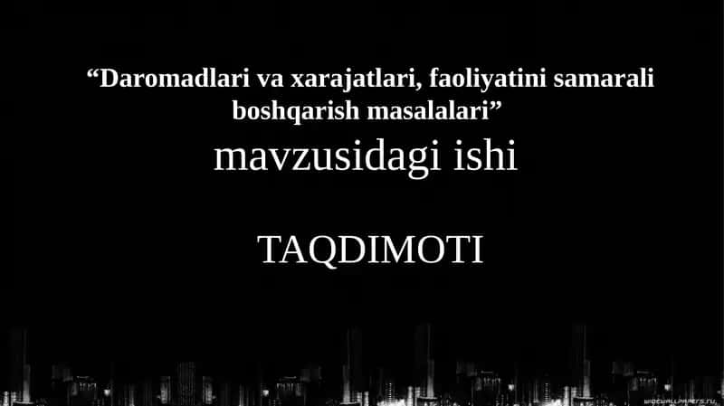 Daromadlari va xarajatlari, faoliyatini samarali boshqarish masalalari 1