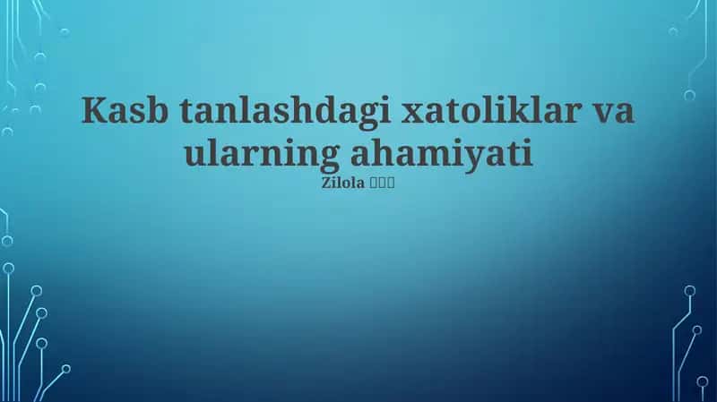 Kasb tanlashdagi xatoliklar va ularning ahamiyati 1