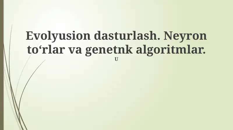 Evolyutsion dasturlash, neyron tarmoqlar va genetik algoritmlar 1