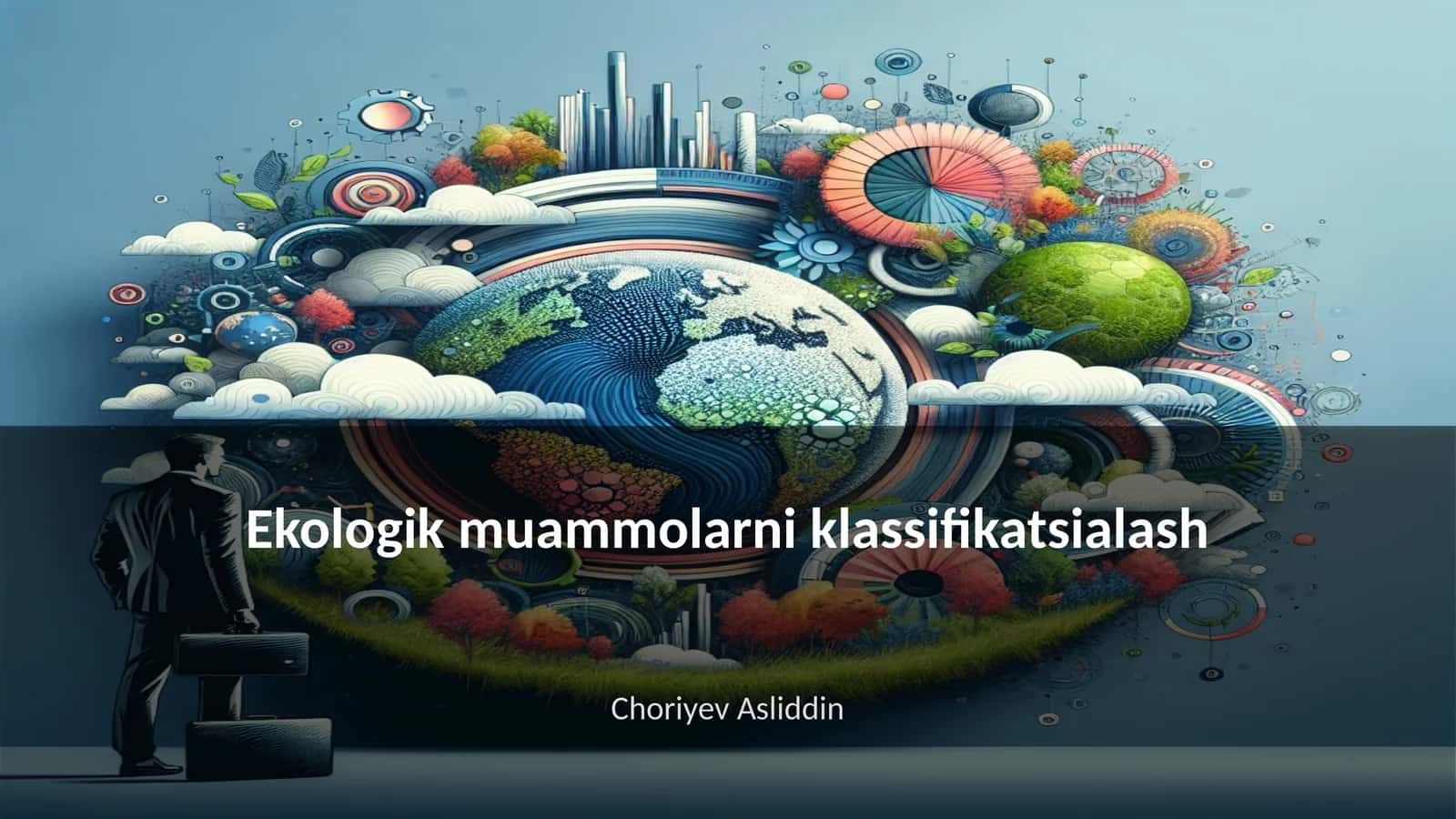 Ekologik muammolarni klassifikatsialash 1