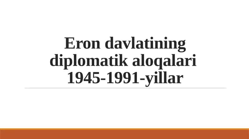 Erondavlatining diplomatik aloqalari 1945-1991-yillar 1