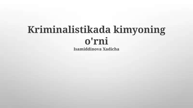 Kriminalistikada kimyoning o'rni 1