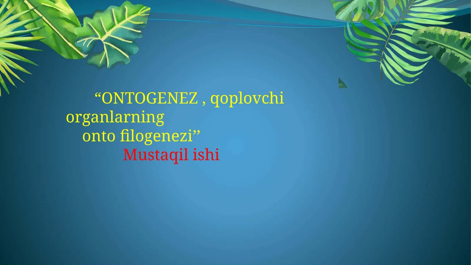 ONTOGENEZ, qoplovchiorganlarning ontofilogenezi 1