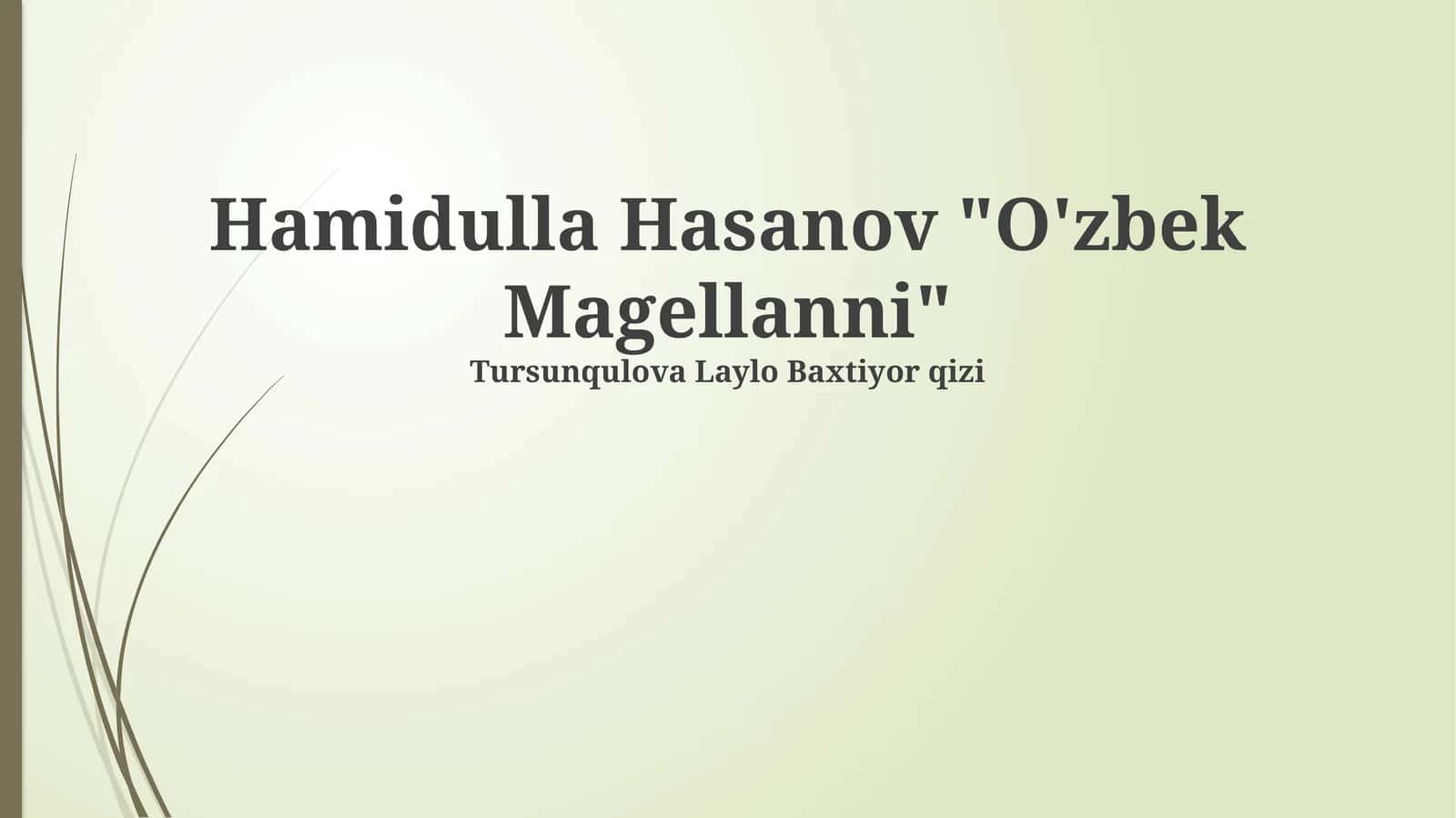 Hamidulla Hasanov "O'zbek Magellanni" 1