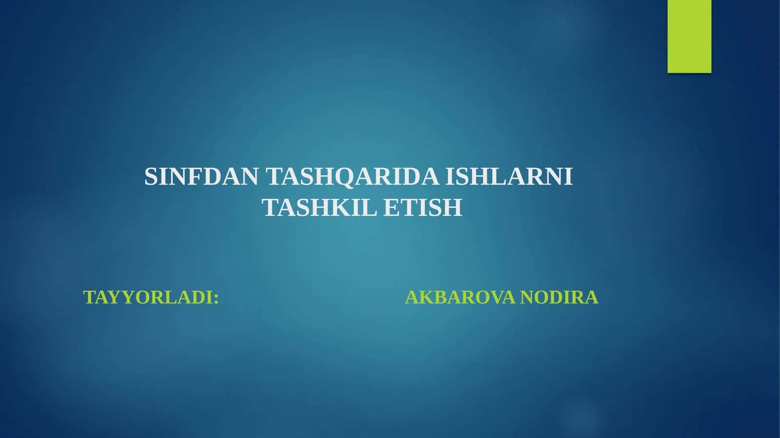 SINFDAN TASHQARIDA ISHLARNI TASHKIL ETISH 1