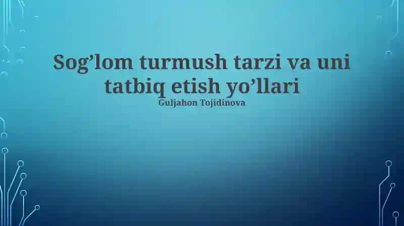 Sog’lom turmush tarzi va uni tatbiq etish yo’llari