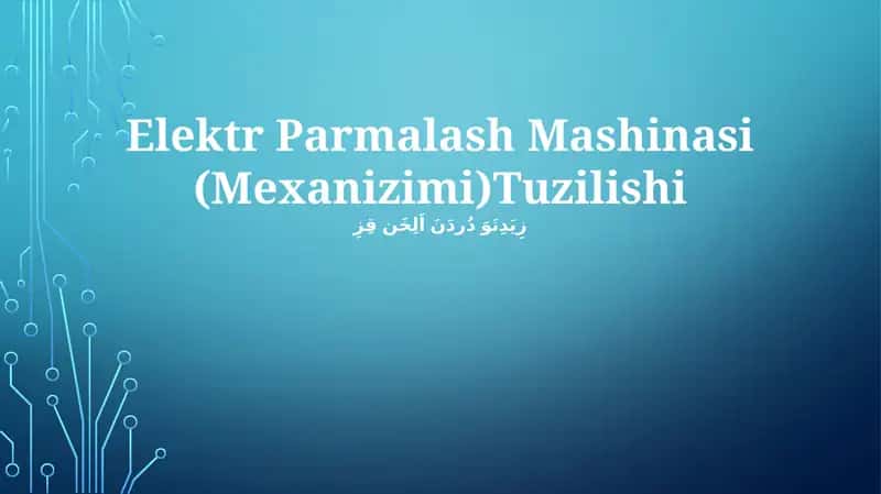 Elektr Parmalash Mashinasi (Mexanizimi)Tuzilishi 1