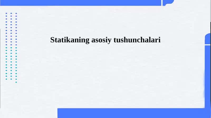 Statikaning asosiy tushunchalari 1