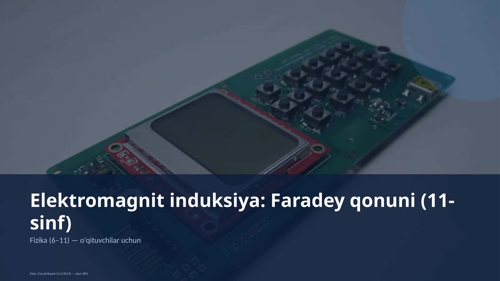 Elektromagnit induksiya: Faradey qonuni (11-sinf) 1
