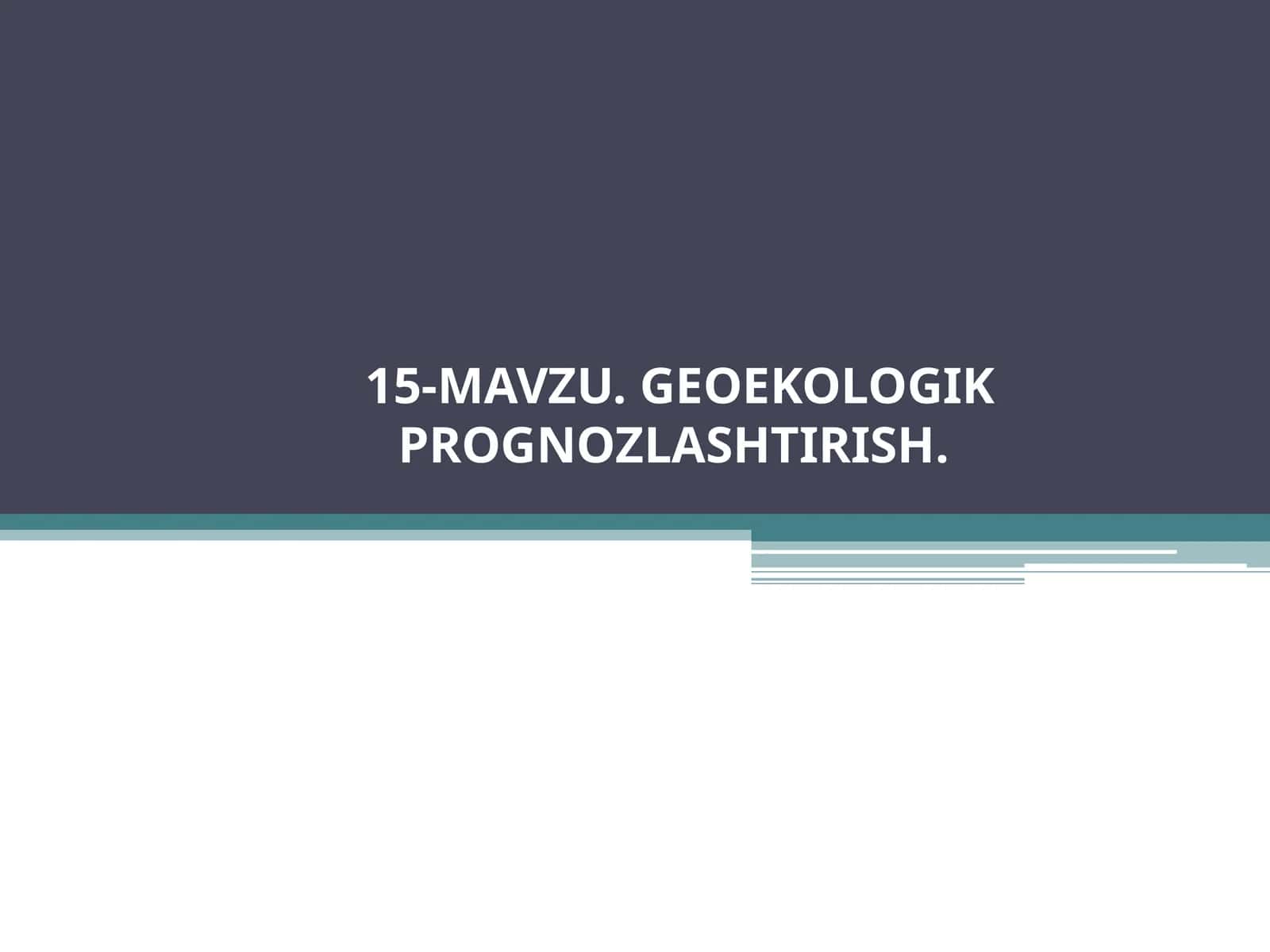 GEOEKOLOGIK PROGNOZLASHTIRISH 1