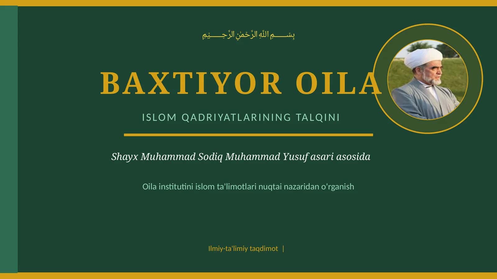 BAXTIYOR OILA ISLOM QADRIYATLARINING TALQINI 1