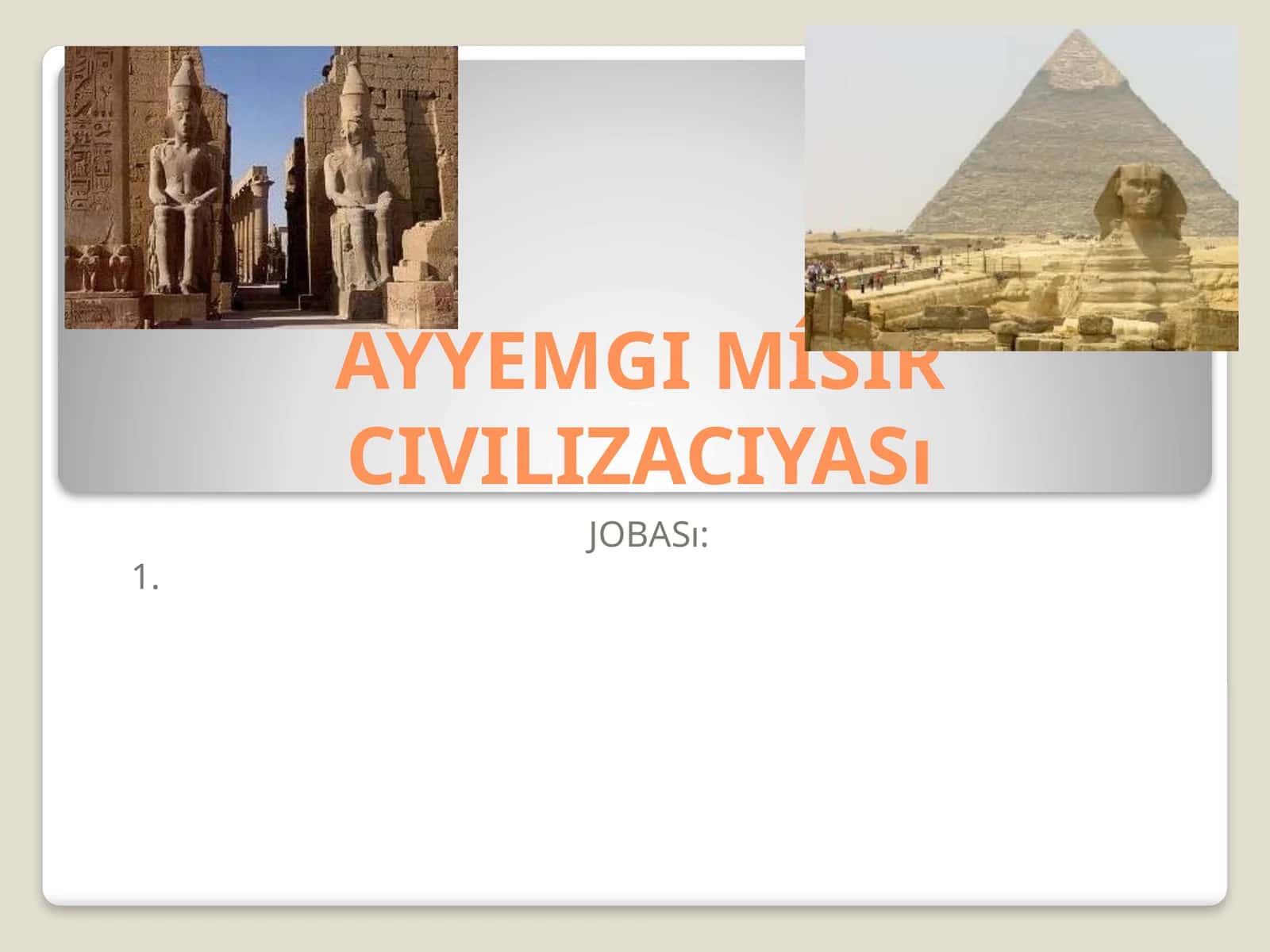 ÁYYEMGI MÍSÍR CIVILIZACIYASı 1
