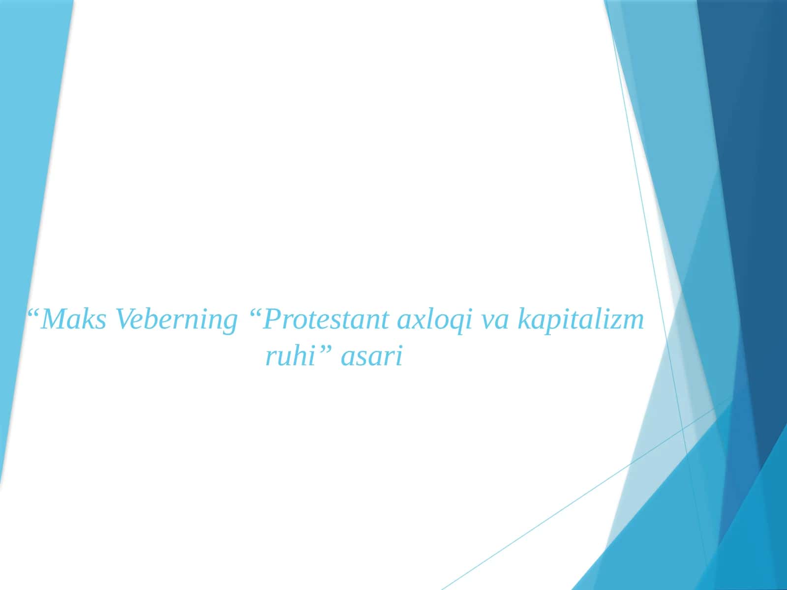 Maks Veberning “Protestant axloqi va kapitalizm ruhi” asari 1