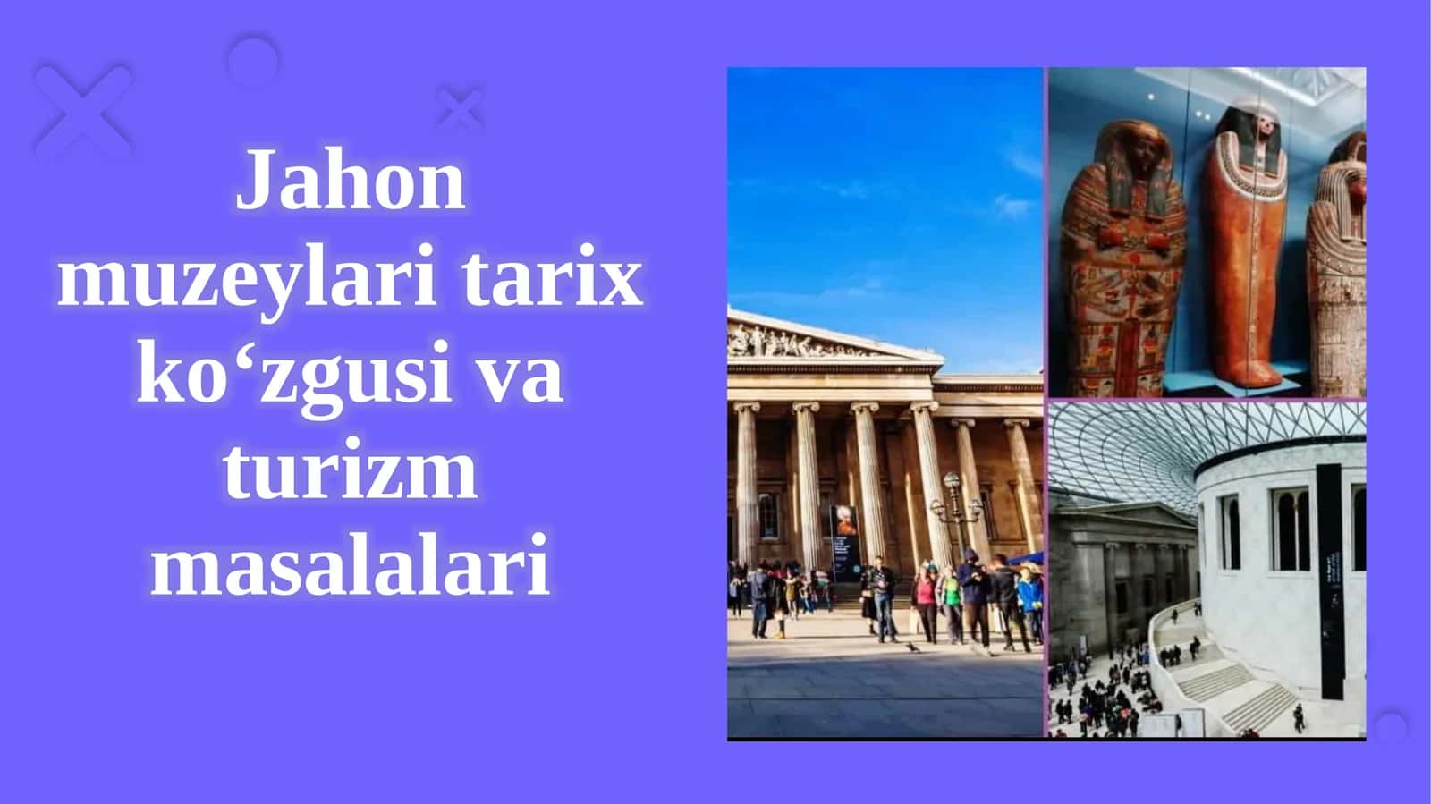 Jahon muzeylari tarix ko‘zgu si va turizm masalalari 1