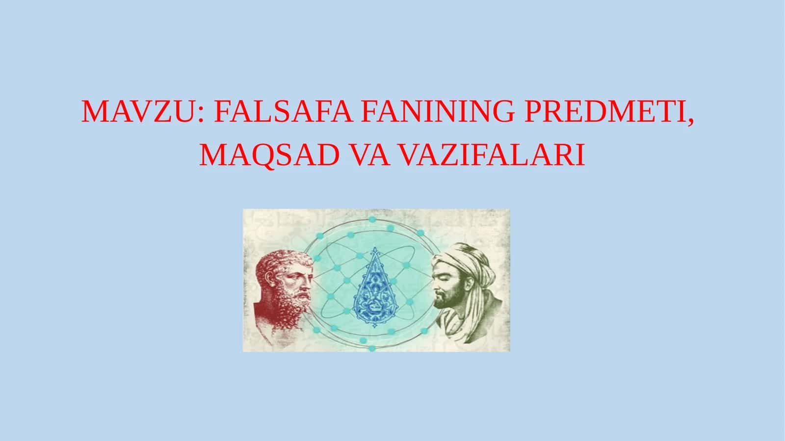 Falsafa fanining predmeti, maqsadi va vazifalari 1