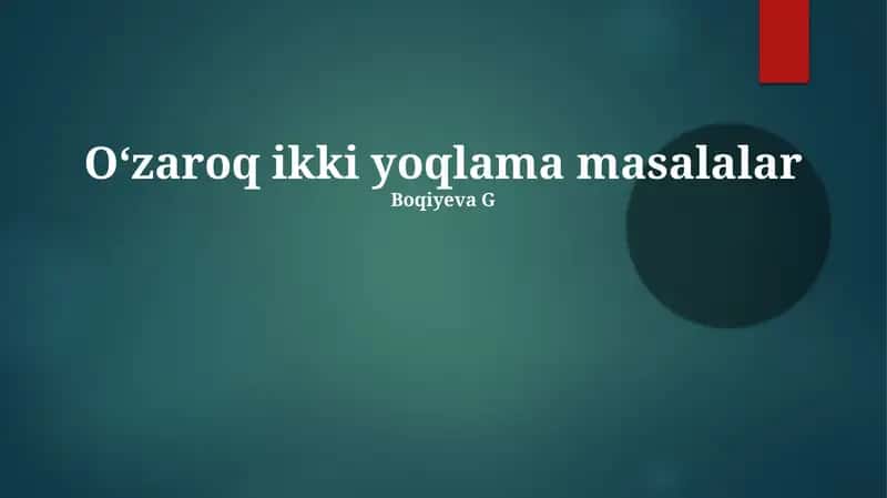 Oʻzaroq ikki yoqlama masalalar 1