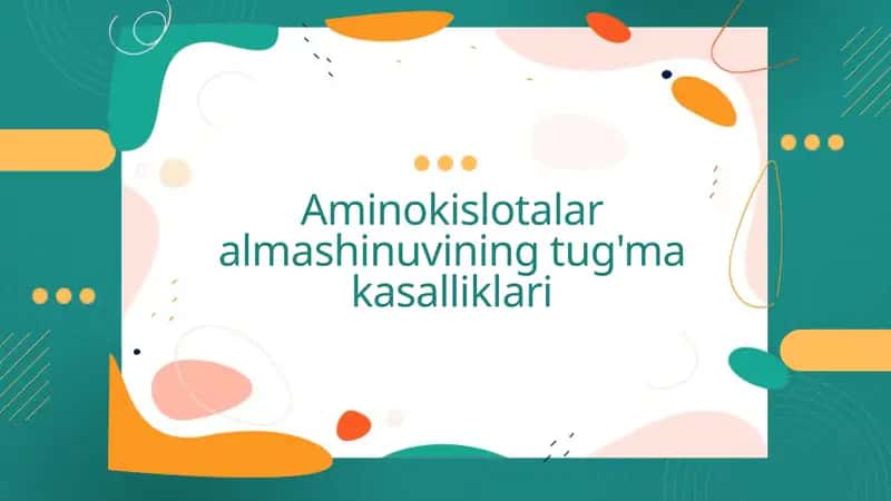 Aminokislotalar almashinuvining tug'ma kasalliklari 1