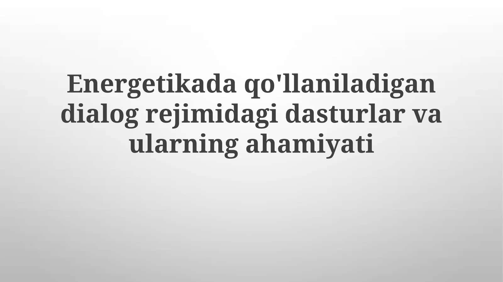 Energetikada dialog rejimdagi dasturlar 1