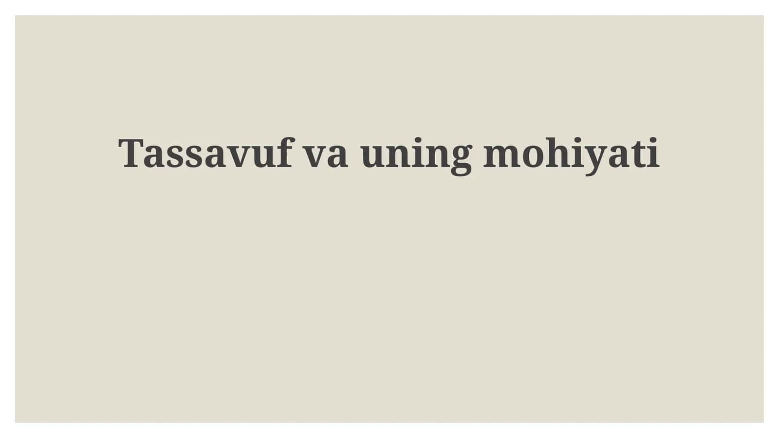 Tassavuf va uning mohiyati 1