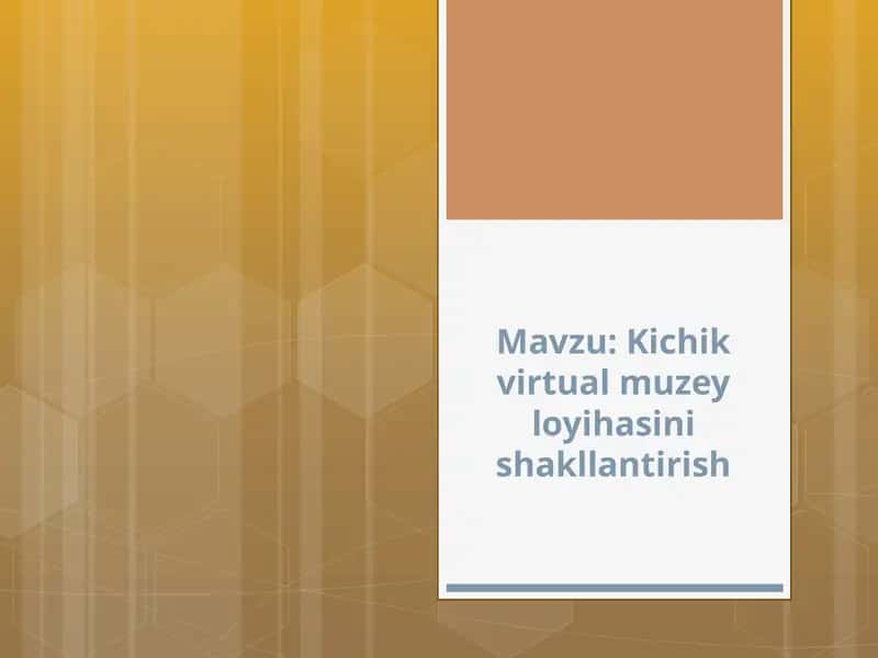 Kichik virtual muzey loyihasini shakllantirish 1
