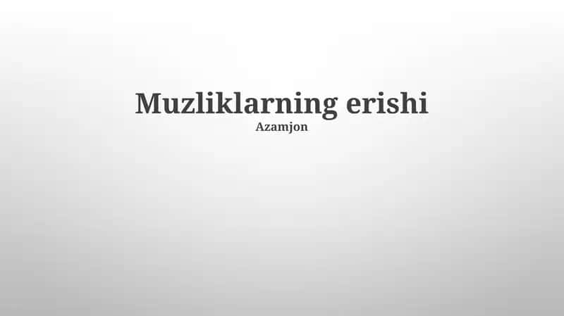 Muzliklarning erishi 1