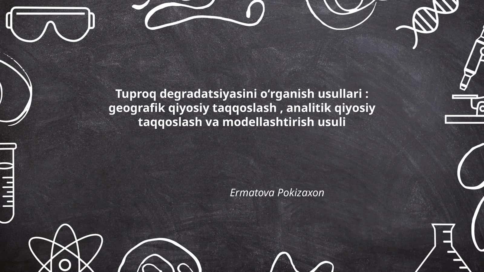 Tuproq degradatsiyasini oʻrganish usullari 1