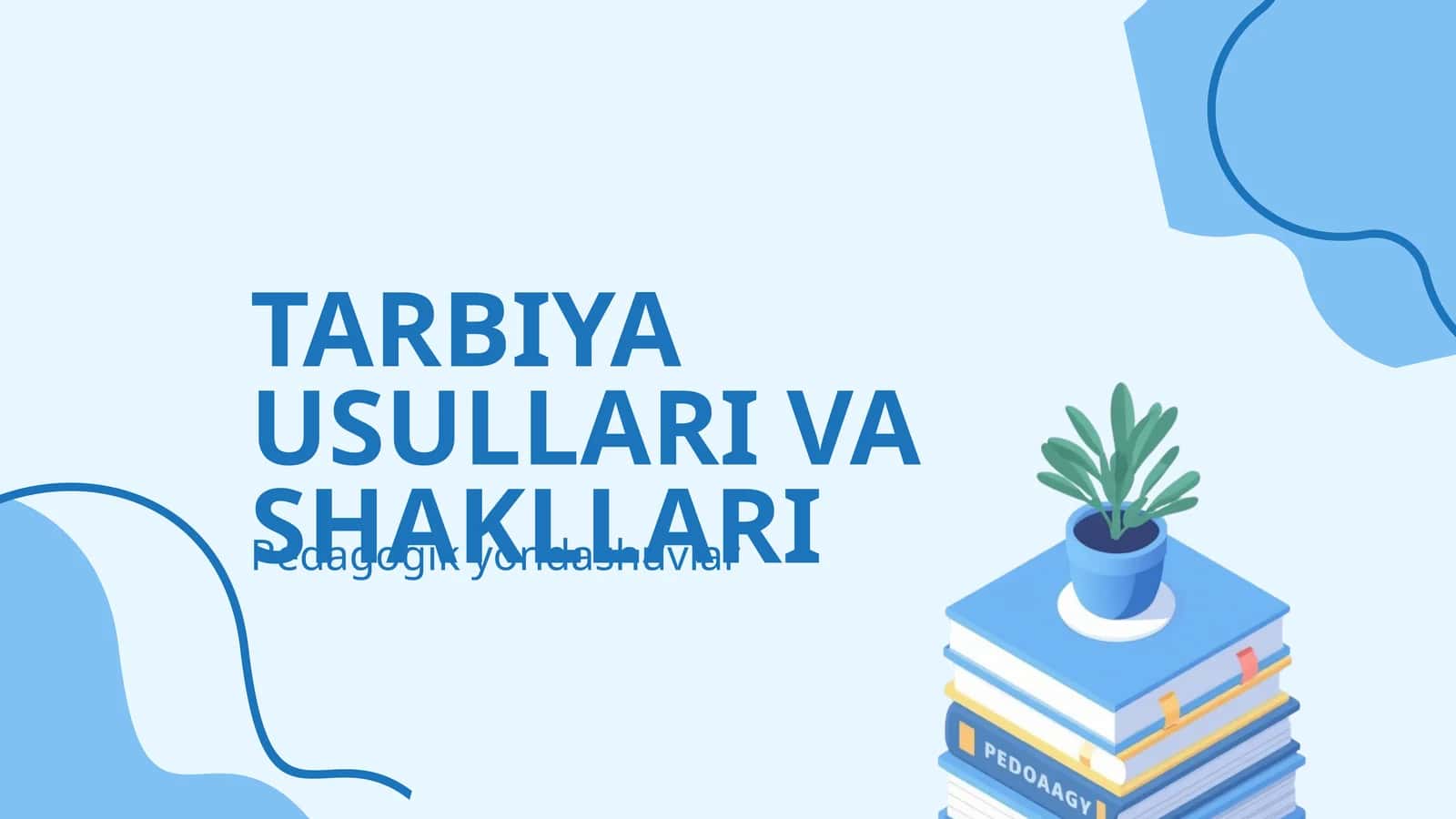 TARBIYA USULLARI VA SHAKLLARI 1