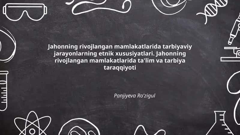 Jahonning rivojlangan mamlakatlarida tarbiyaviy jarayonlarning etnik xususiyatlari 1