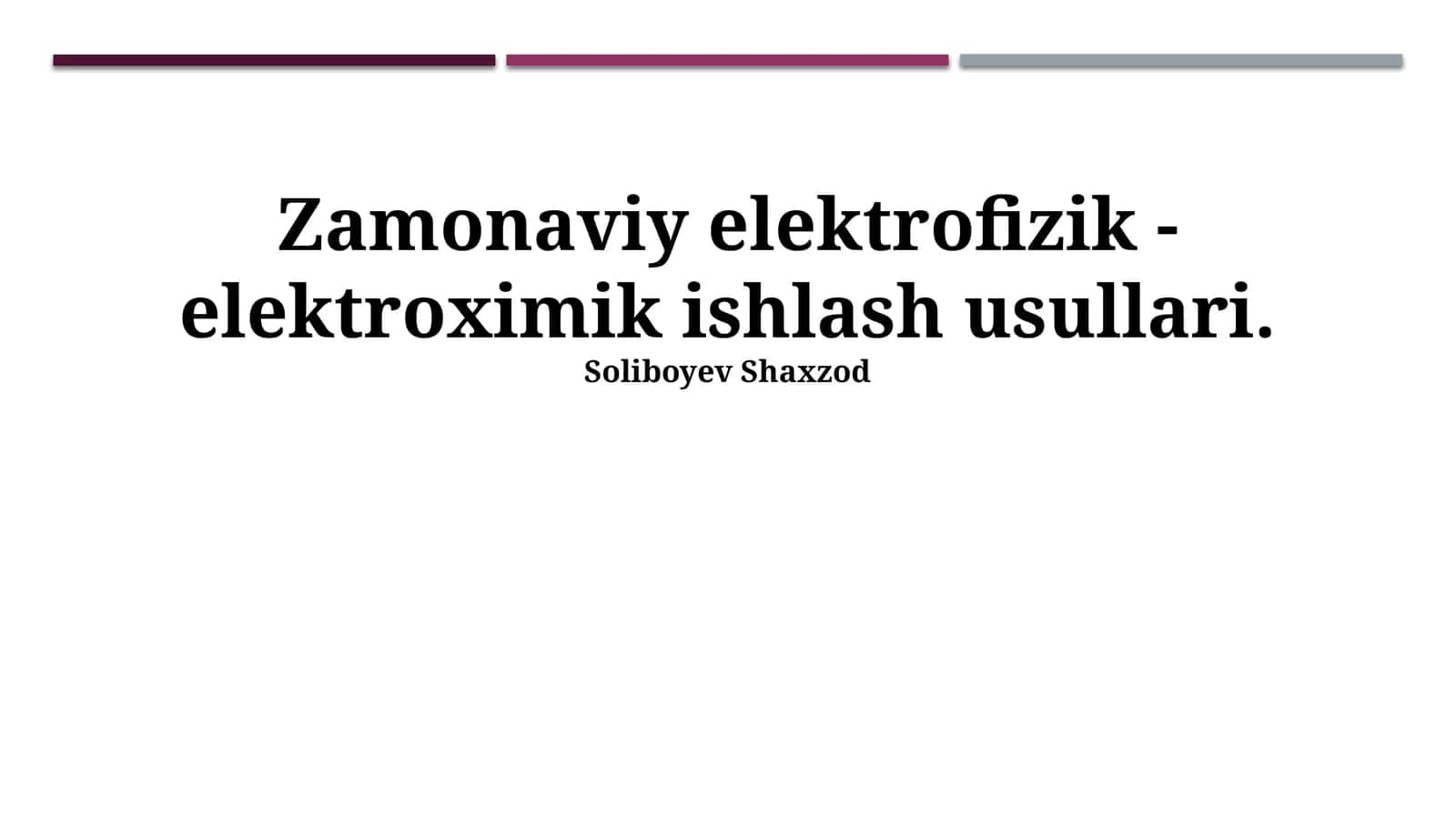 Zamonaviy elektrofizik - elektroximik ishlash usullari 1