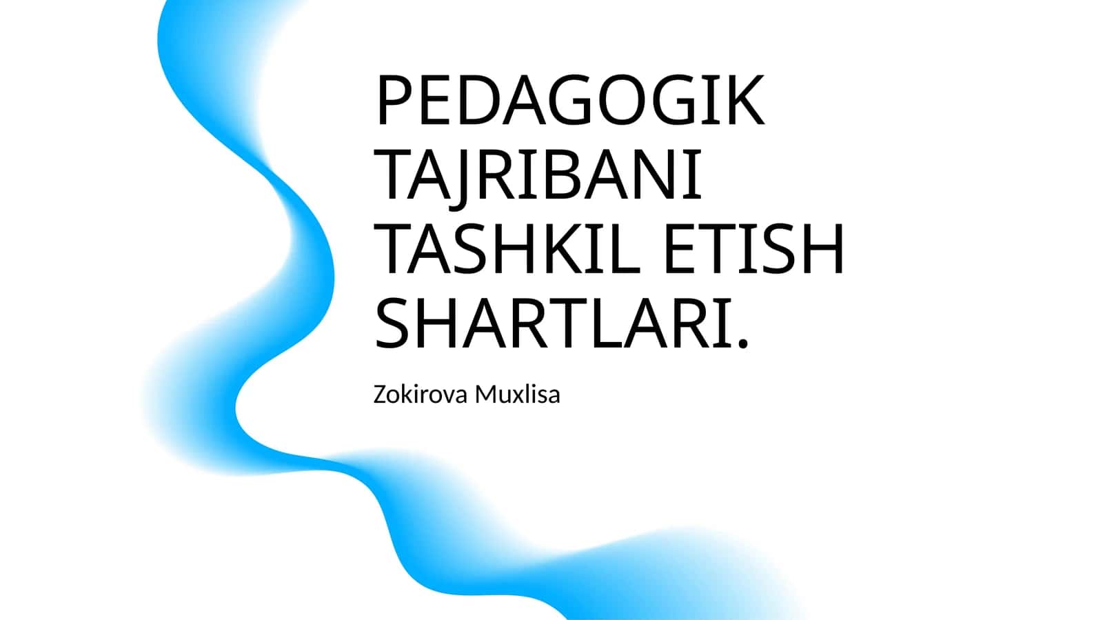 PEDAGOGIK TAJRIBANI TASHKIL ETISH SHARTLARI 1