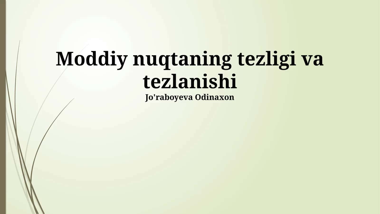 Moddiy nuqtaning tezligi va tezlanishi 1