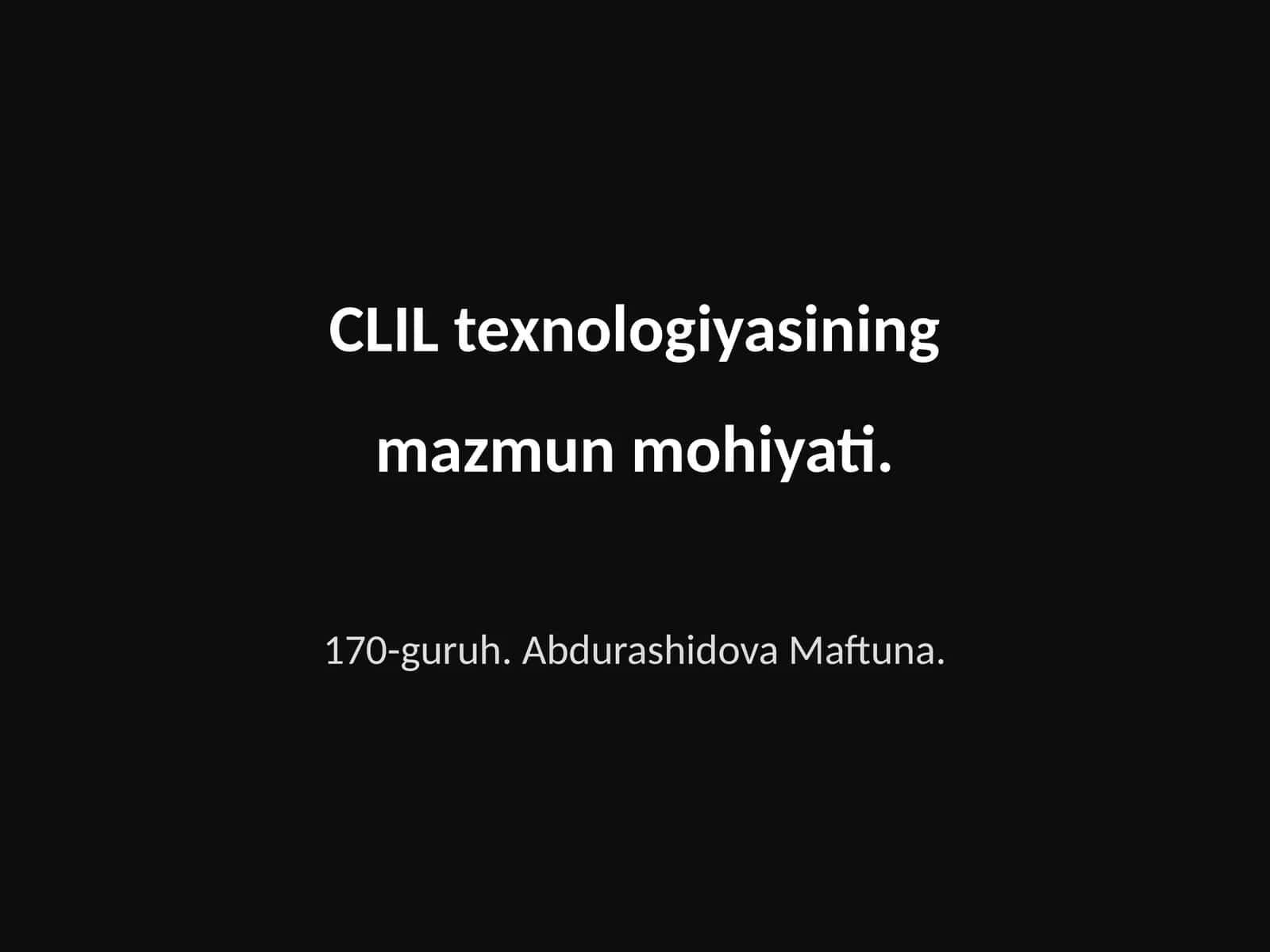 CLIL texnologiyasining mazmun mohiyati 1