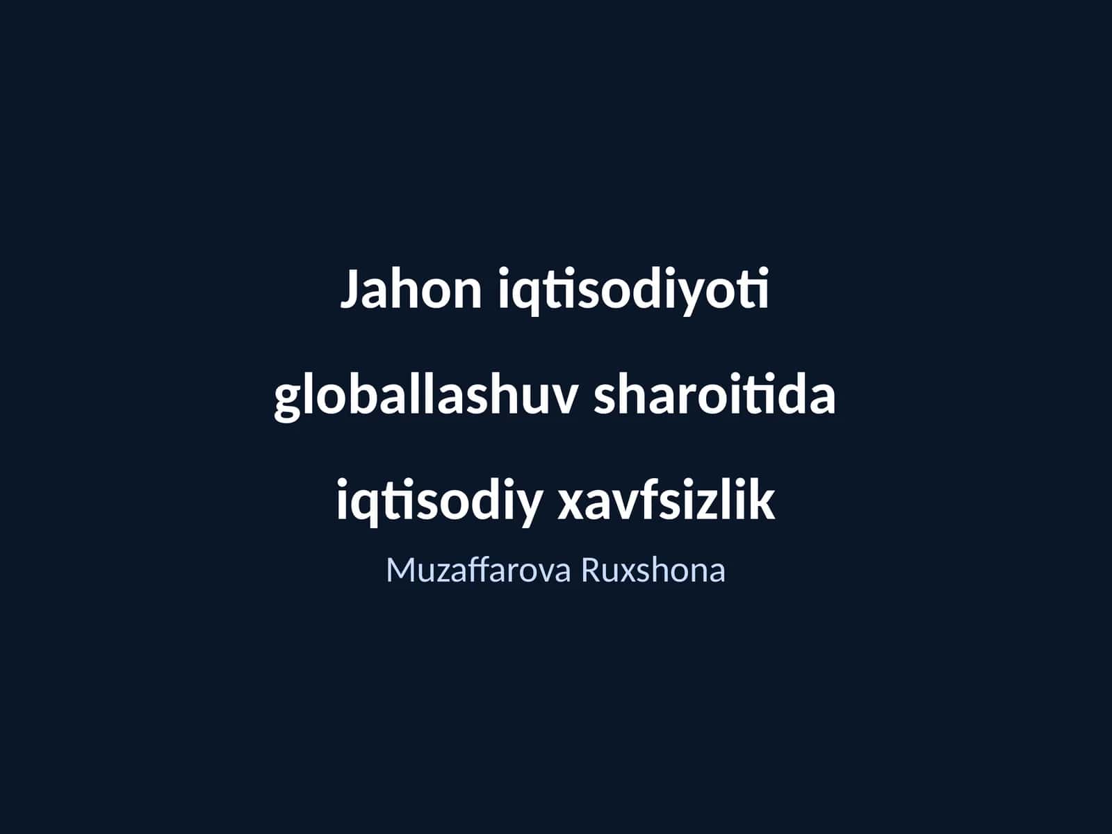 Globallashuv sharoitida iqtisodiy xavfsizlik 1