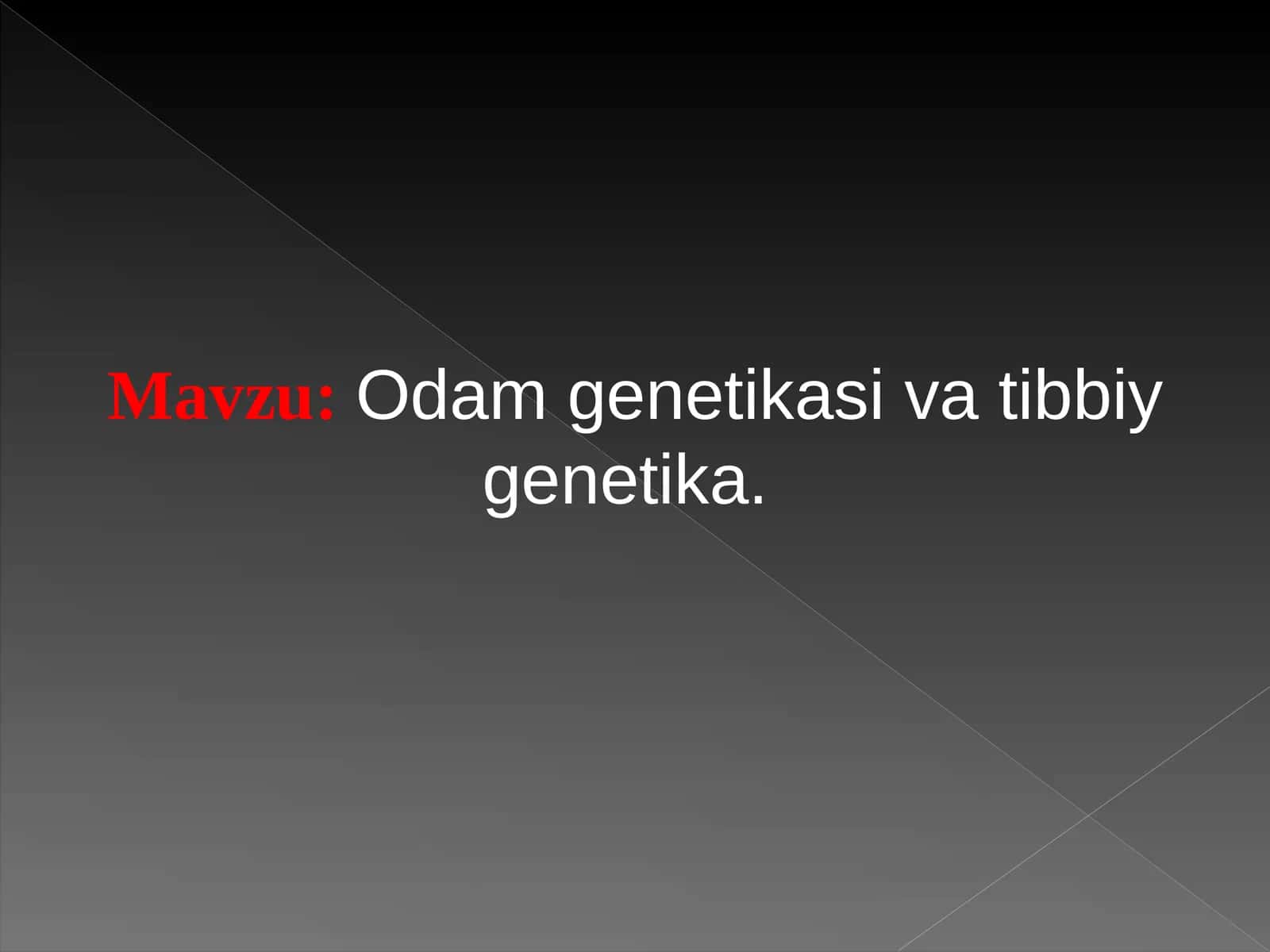 Odam genetikasi va tibbiy genetika 1