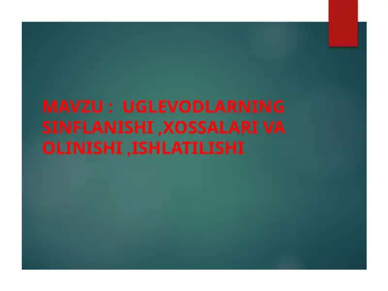 Uglevodlarning sinflanishi, xossalari va olinishi 1